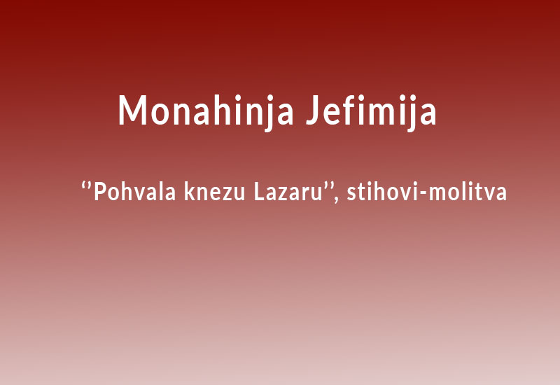 Monahinja Jefimija, Pohvala knezu Lazaru
